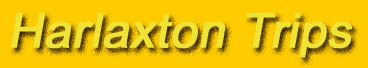Harlaxton Trips
