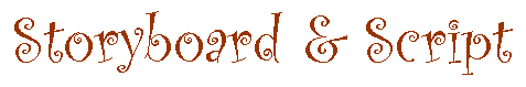 Storyboard & Script